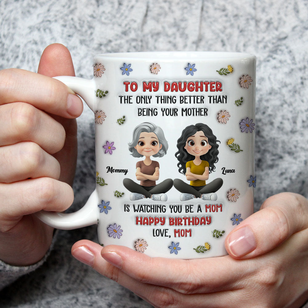 Mom Will Always Love You - Personalized Custom 3D Inflated Effect Mug