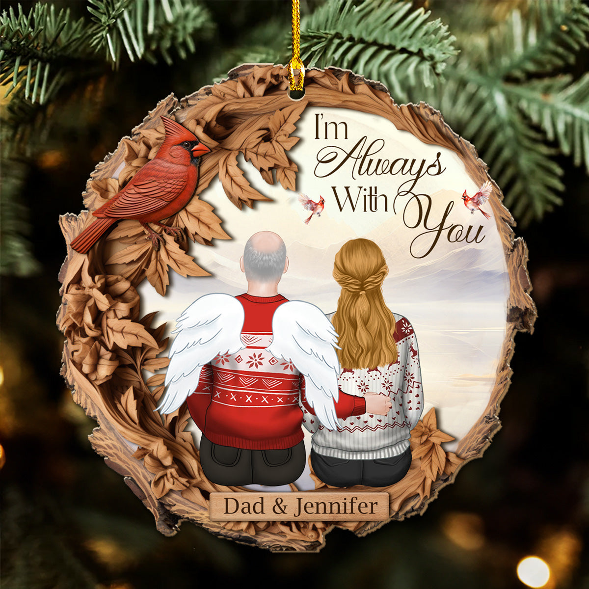 I'm Always With You - Personalized Custom Wood Ornament