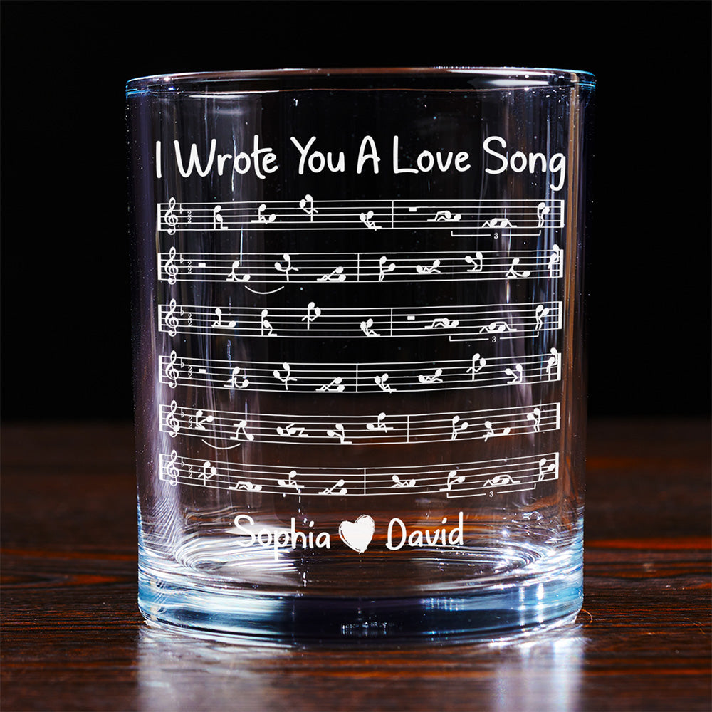 I Wrote You A Love Song - Personalized Custom Whiskey Glass