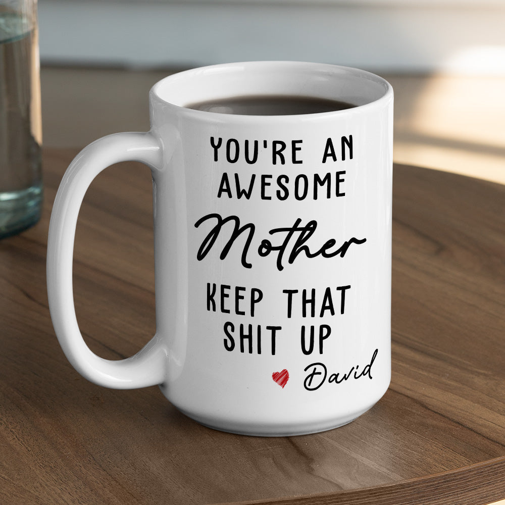 You Are An Awesome Mother - Personalized Custom Mug