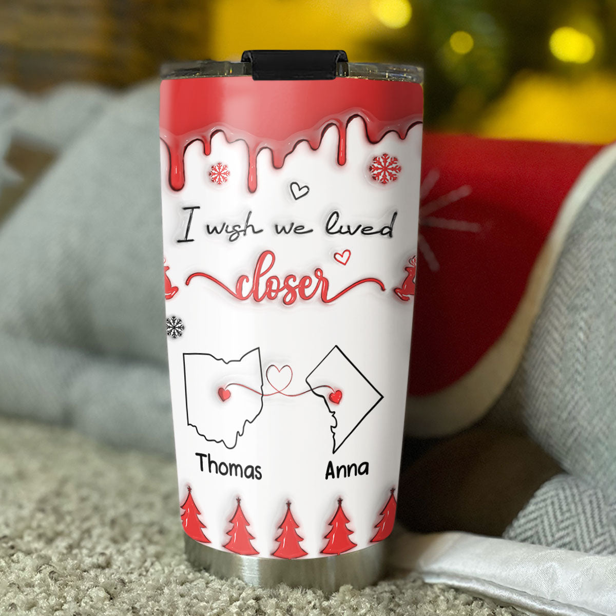I Wish We Lived Closer Version 2 - Personalized Custom 3D Inflated Effect Tumbler