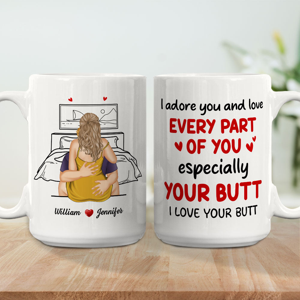 I Adore You And Love Your Butt - Personalized Custom Coffee Mug