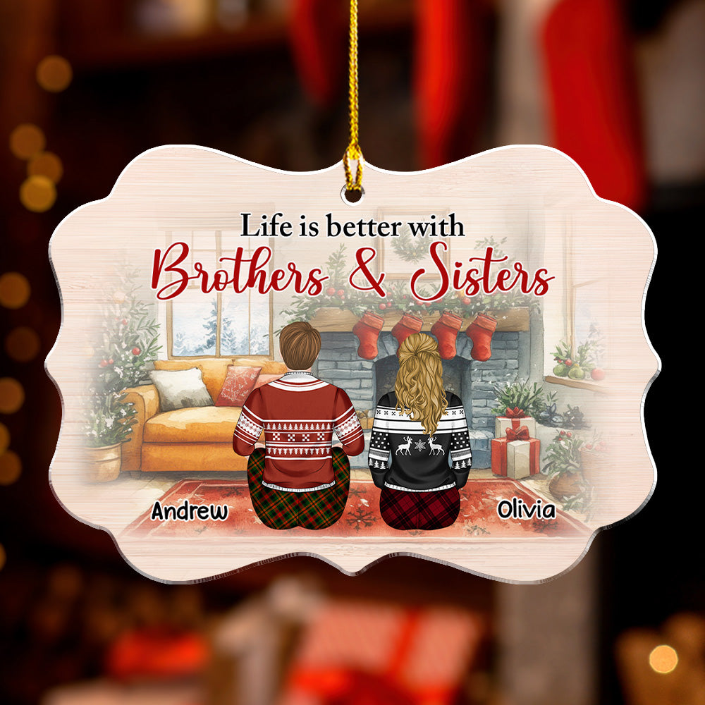 Life is Better With Brothers And Sisters - Personalized Custom Acrylic Ornament