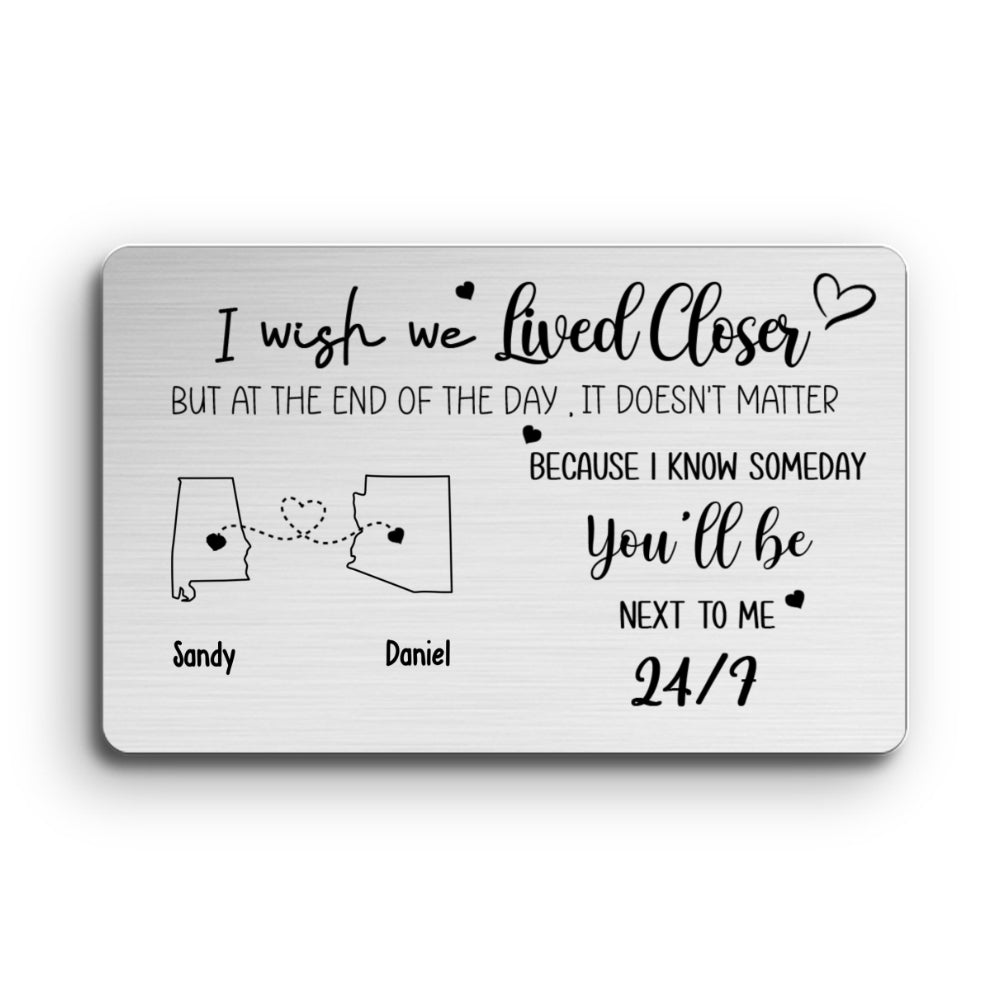 I Wish We Lived Closer - Personalized Custom Wallet Card