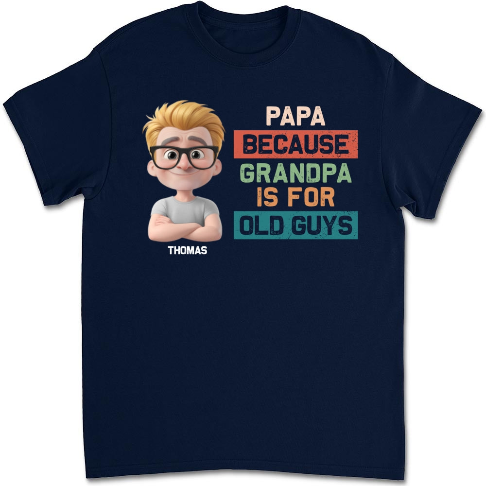 Papa Not Grandpa - Personalized Custom Shirt