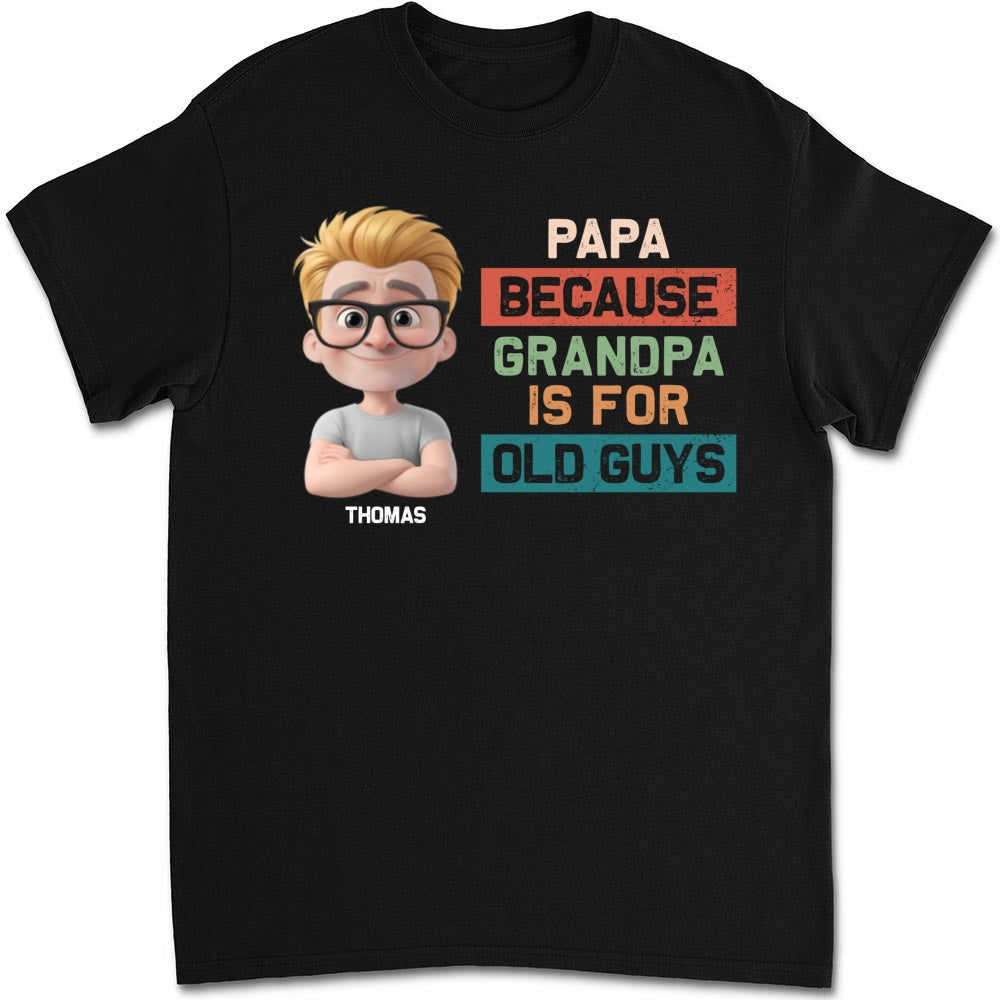 Papa Not Grandpa - Personalized Custom Shirt