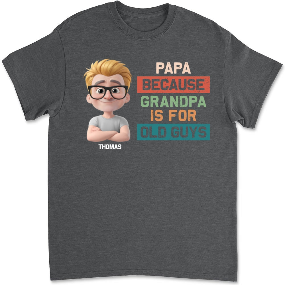 Papa Not Grandpa - Personalized Custom Shirt