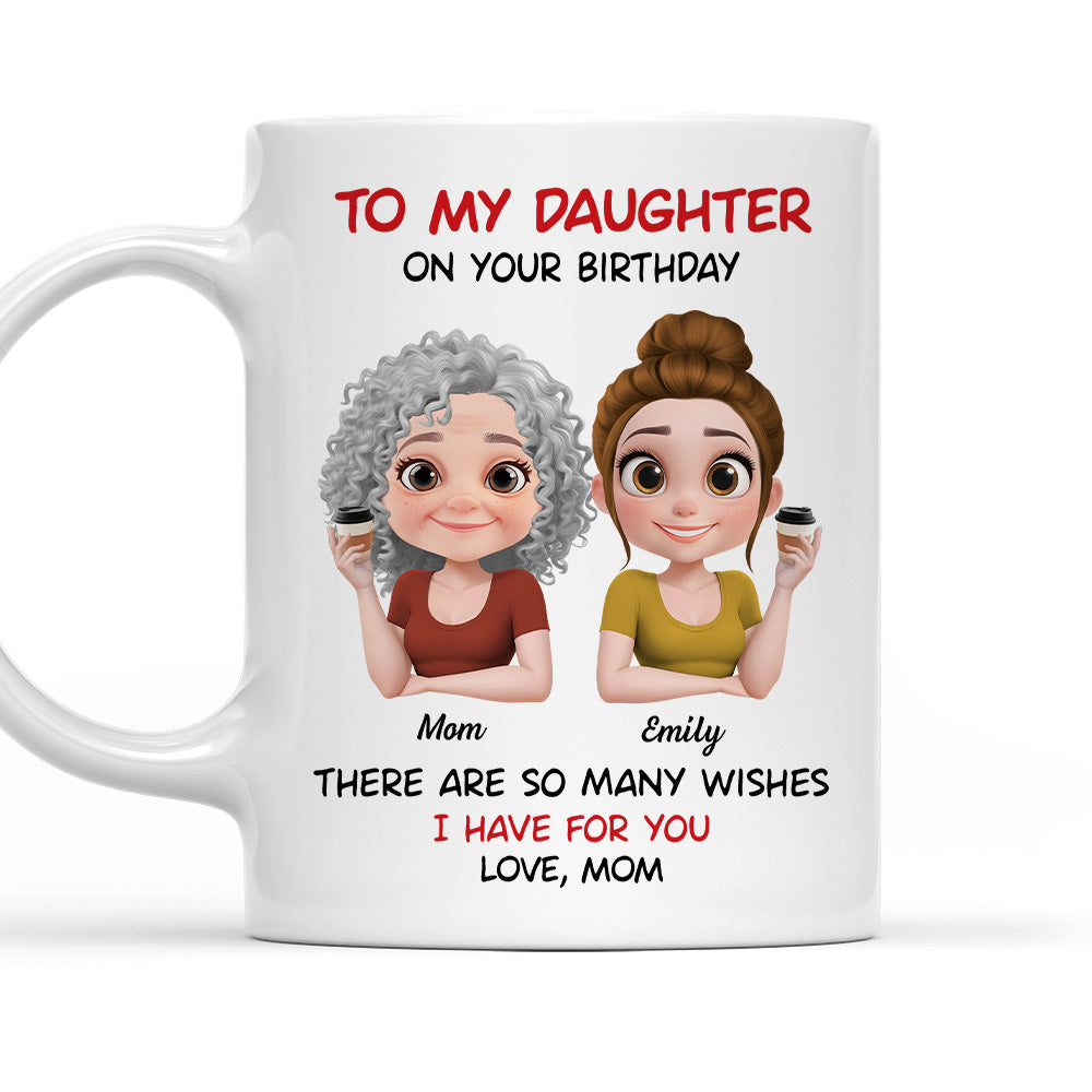 Daughter May All Your Wishes Come True - Personalized Custom Coffee Mug