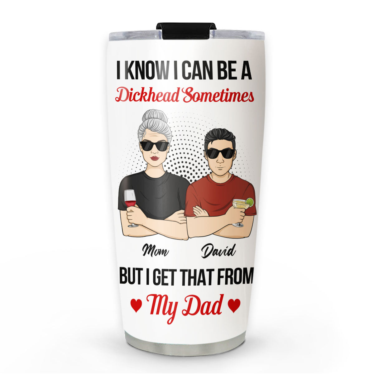 Mom Tried But Dad Ruined Me - Personalized Custom Tumbler