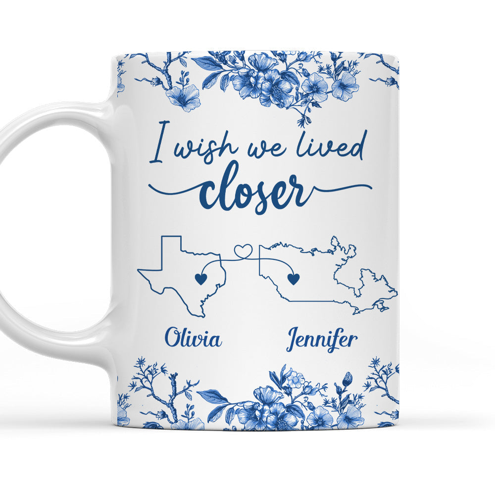 I Wish We Lived Closer Toile - Personalized Custom Coffee Mug