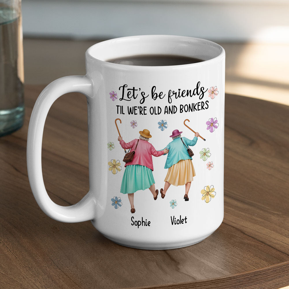 Until We Are Old And Bonkers - Personalized Custom Coffee Mug