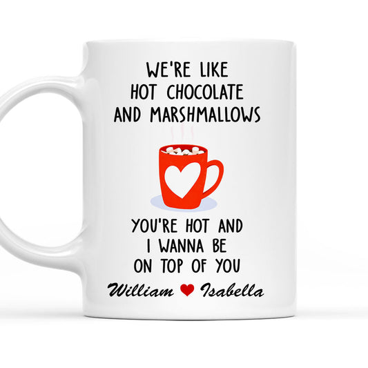 We Are Like Hot Chocolate And Marshmallows - Personalized Custom Coffee Mug