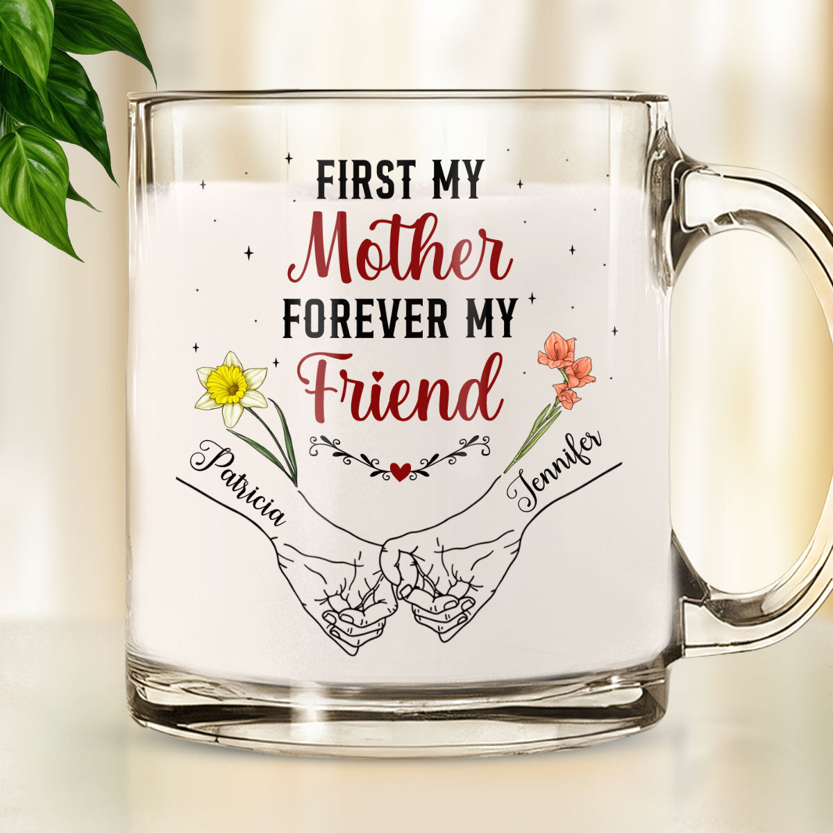 First My Mother Forever My Friend - Personalized Custom Glass Mug