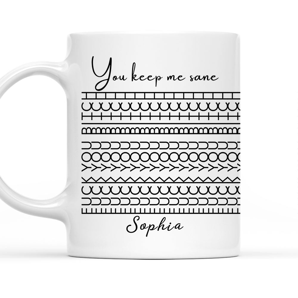 You Keep Me Sane Hidden Message - Personalized Custom Coffee Mug