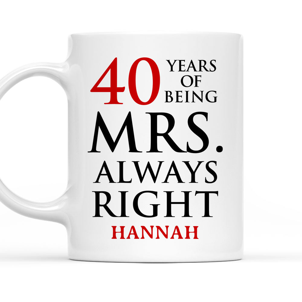 Anniversary Of Being Mr And Mrs Right - Personalized Custom Coffee Mug