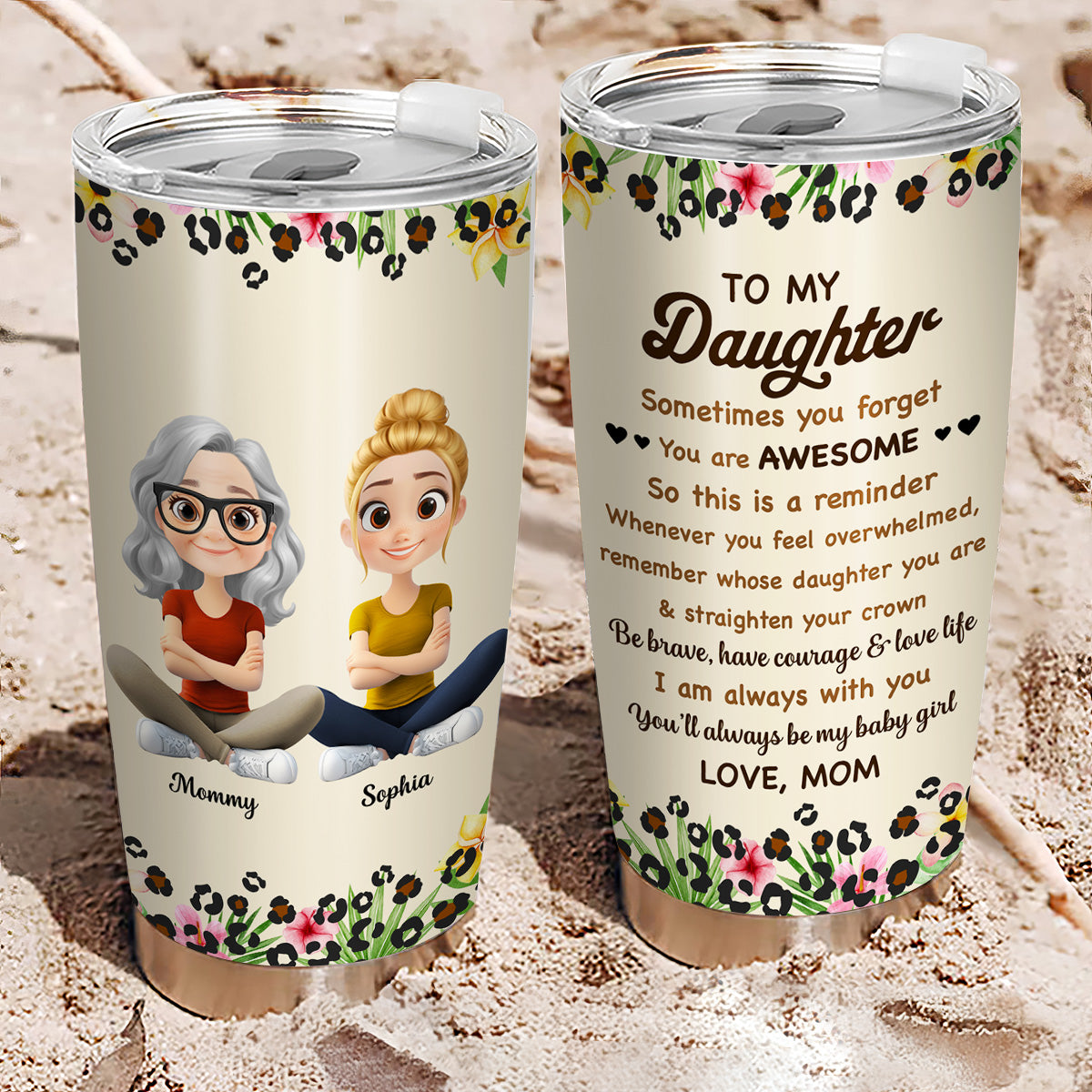 You Will Always Be My Baby Girl - Personalized Custom Tumbler