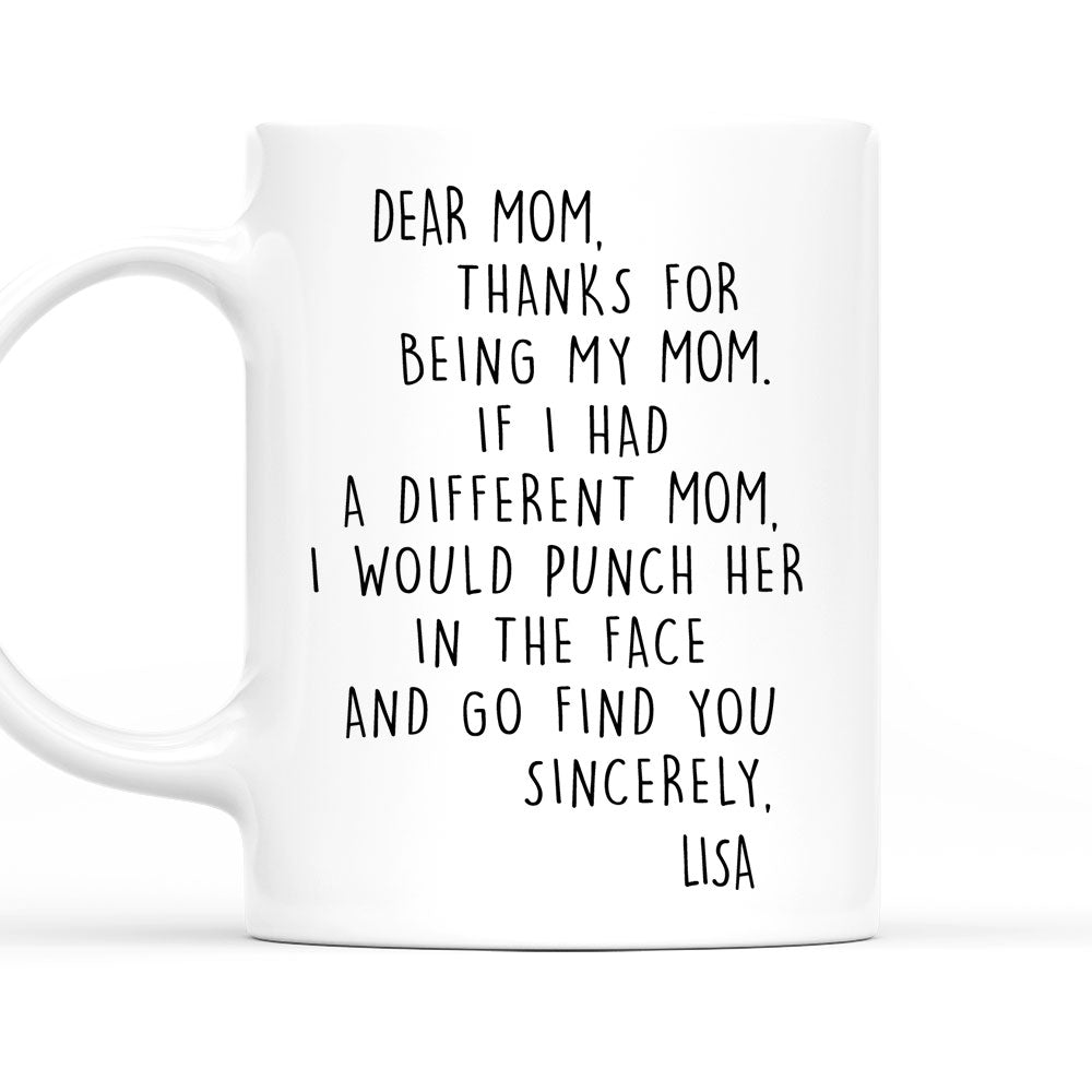 If I Had A Different Mom - Personalized Custom Coffee Mug