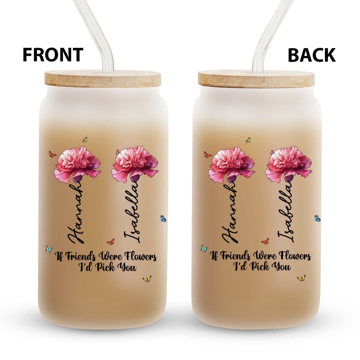 If Friends Were Flowers - Personalized Custom Glass Can