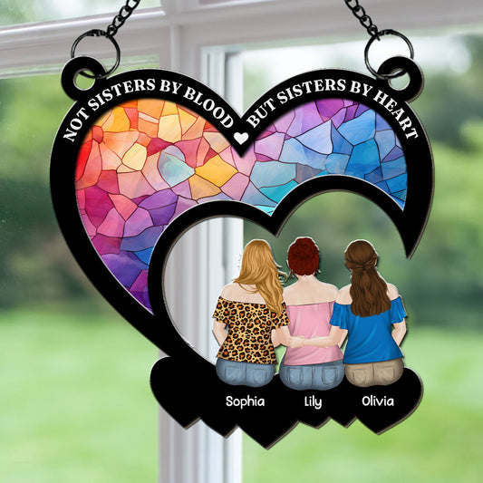 Not Sisters By Blood - Personalized Custom Suncatcher