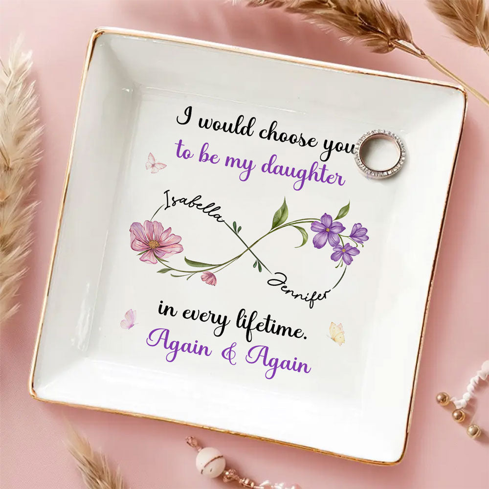 Always Choose You My Daughter - Personalized Custom Jewelry Dish