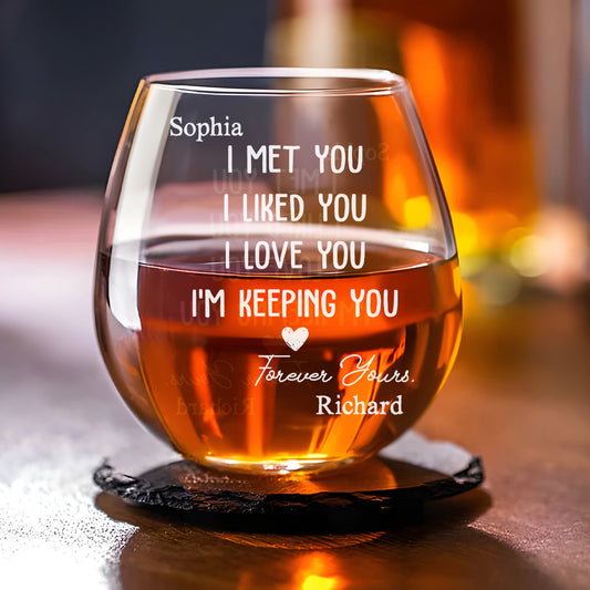 I Met You I Liked You - Personalized Custom Wine Glass