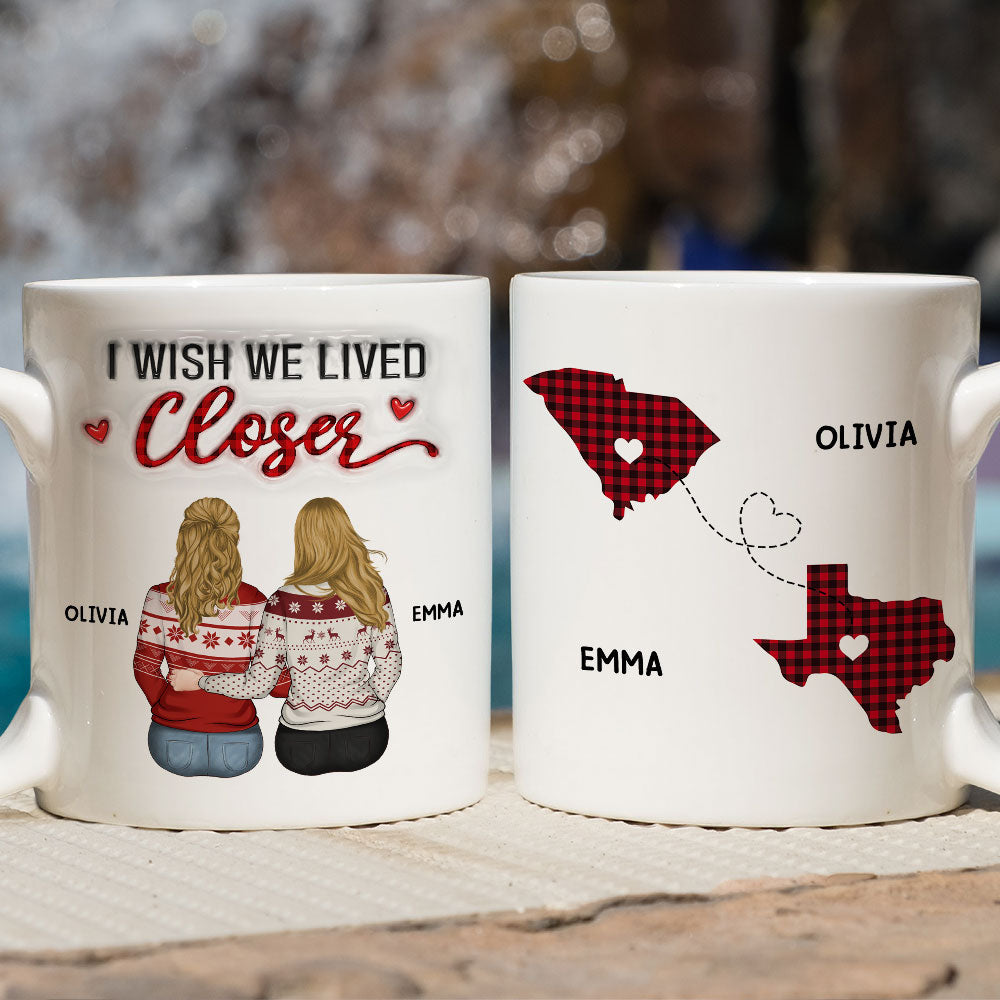 I Wish You Lived Next Door - Personalized Custom 3D Inflated Effect Mug