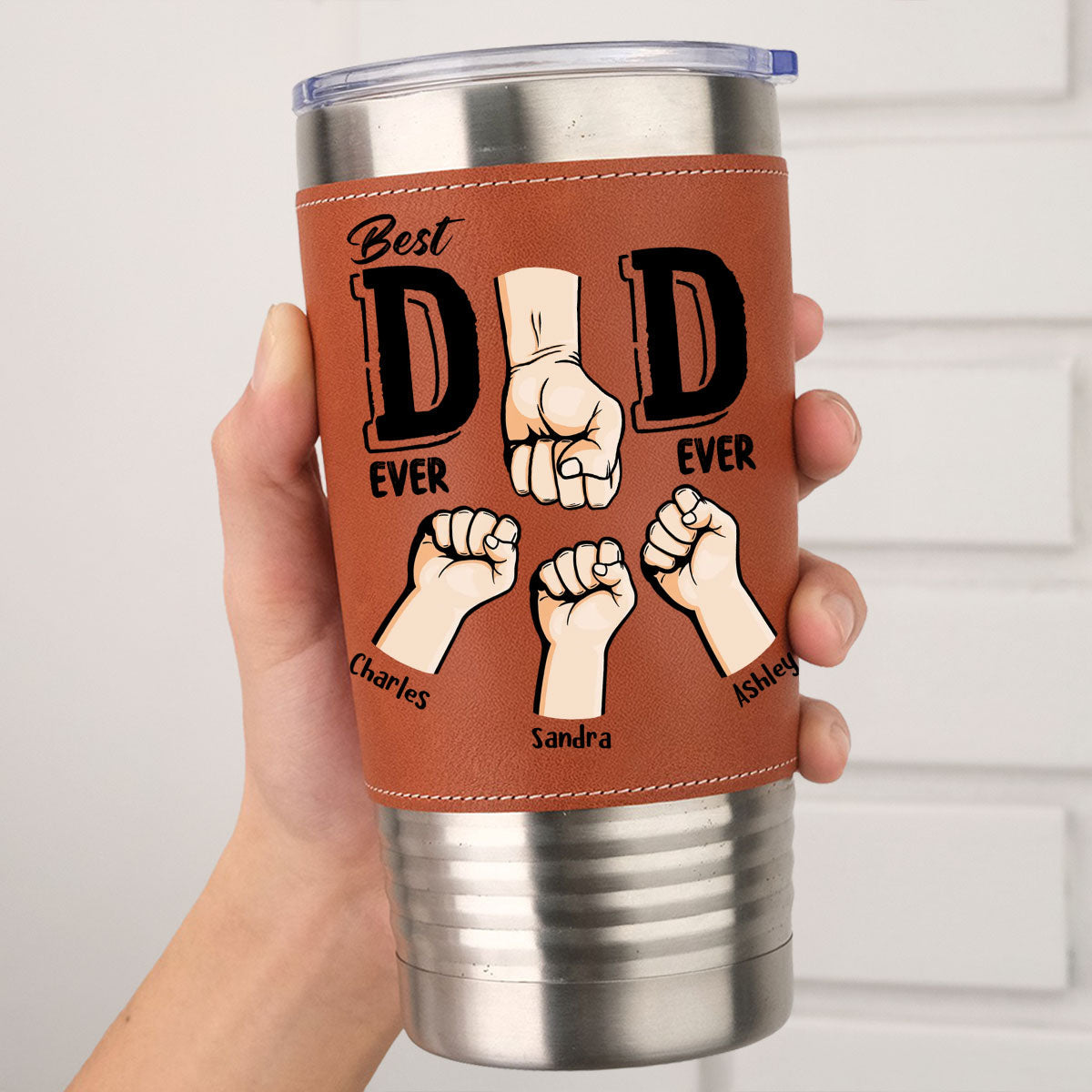 Best Dad Ever Ever - Personalized Custom Leather Tumbler