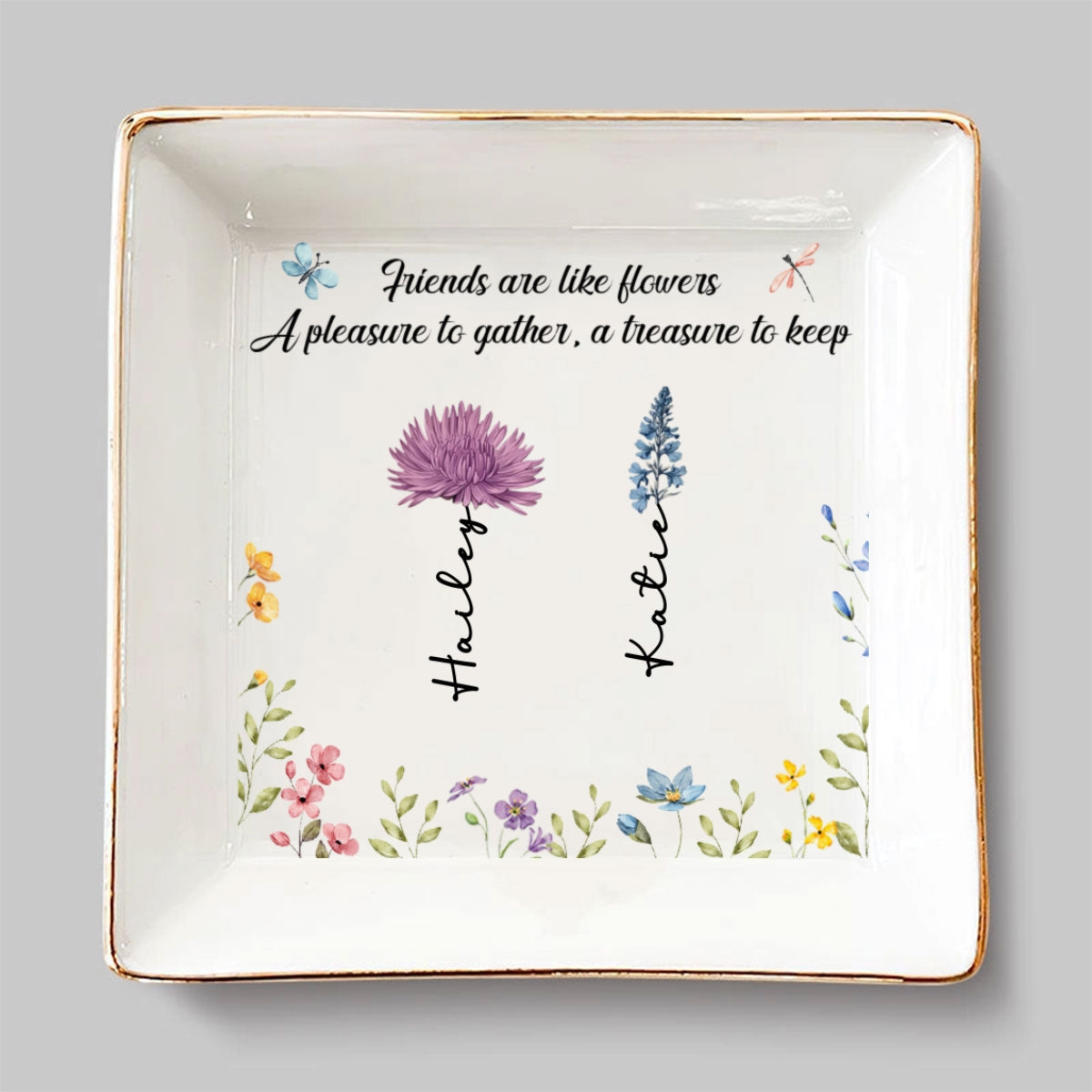 Friends Are Like Flowers - Personalized Custom Jewelry Dish