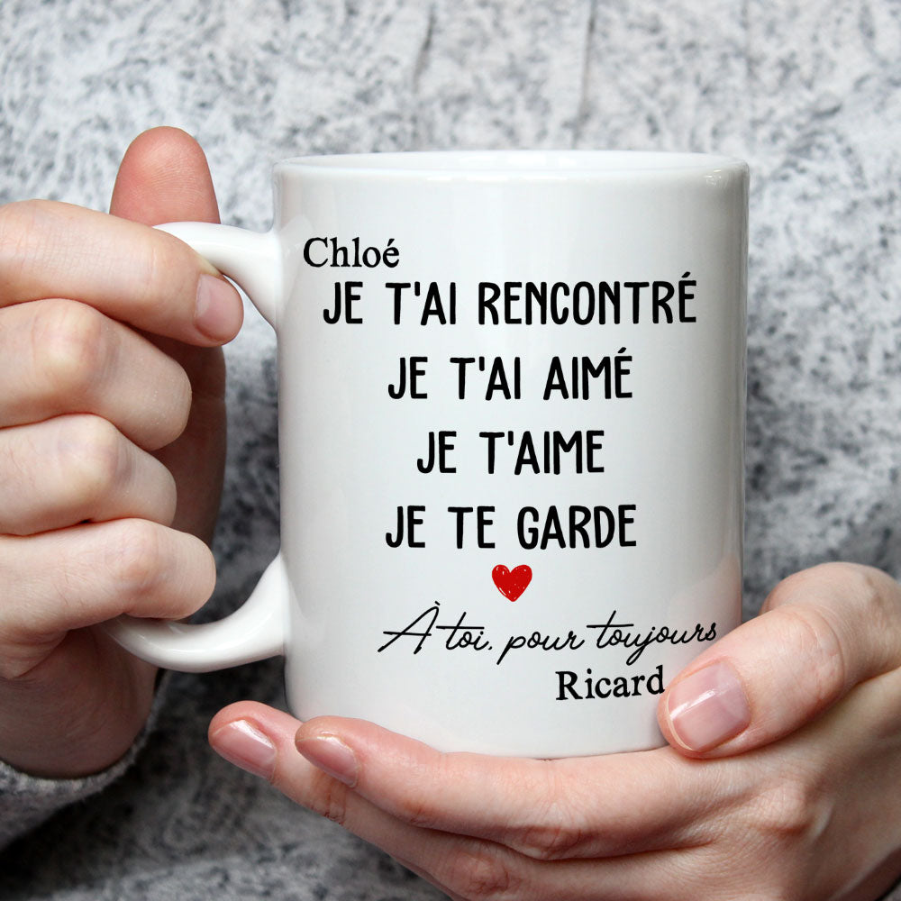Je T'Ai Rencontré, Je T'Ai Aimé - Mug personnalisé sur mesure