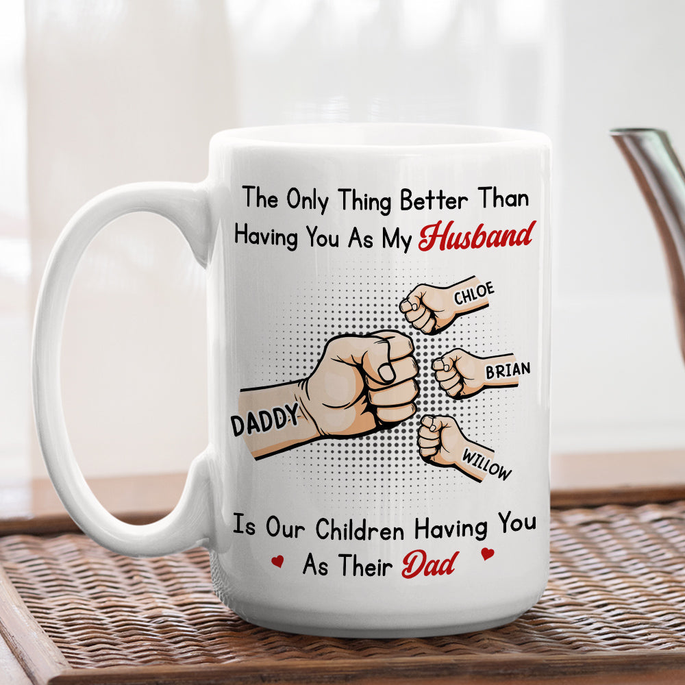 Better Than My Husband - Personalized Custom Coffee Mug