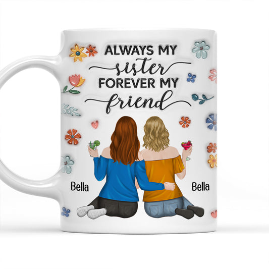 Always My Sister - Personalized Custom 3D Inflated Effect Coffee Mug