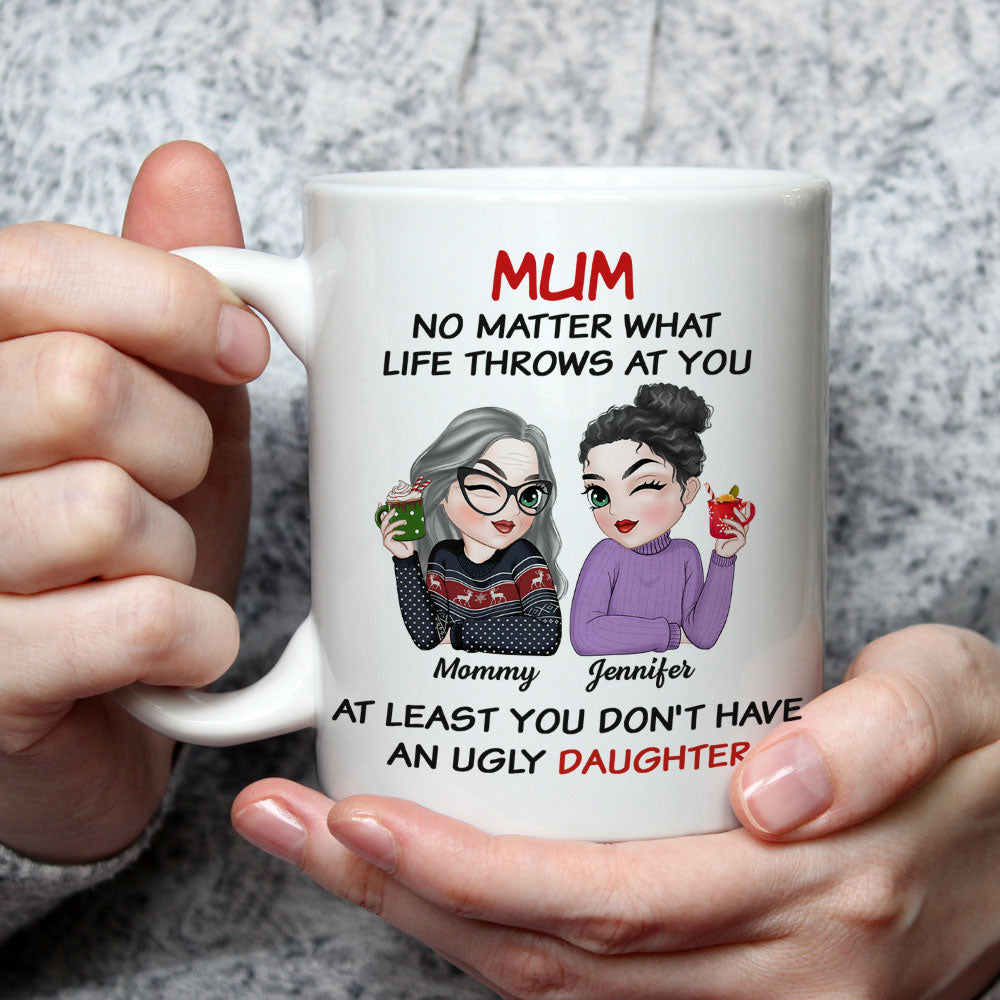 At Least You Have Beautiful Children - Personalized Custom Coffee Mug