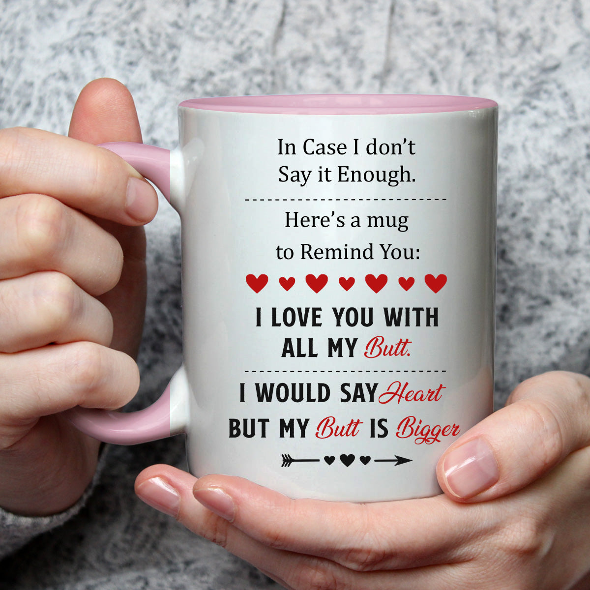 A Reminder Mug I Love You With All My Butt - Personalized Custom Accent Mug