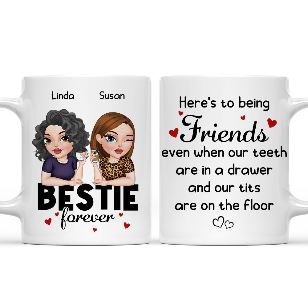 Here Is To Being Friends - Personalized Custom Coffee Mug