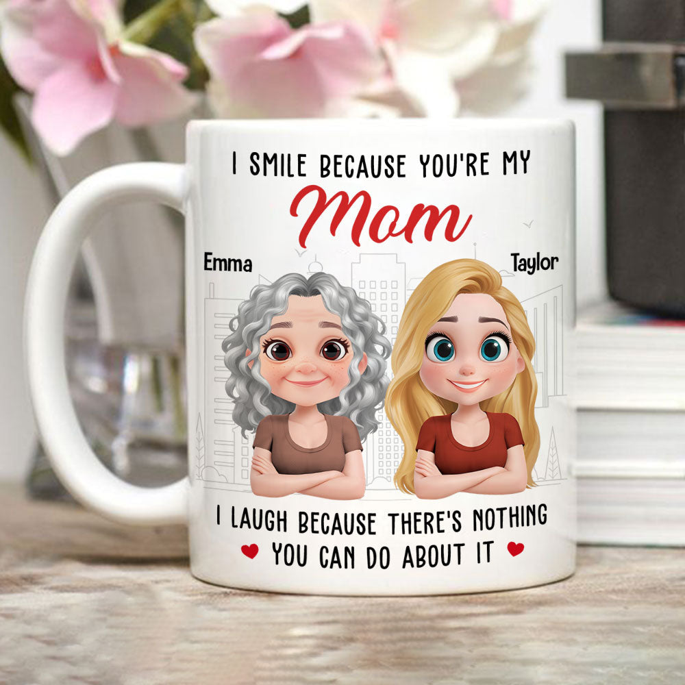 I Smile Because You Are My Mother - Personalized Custom Coffee Mug