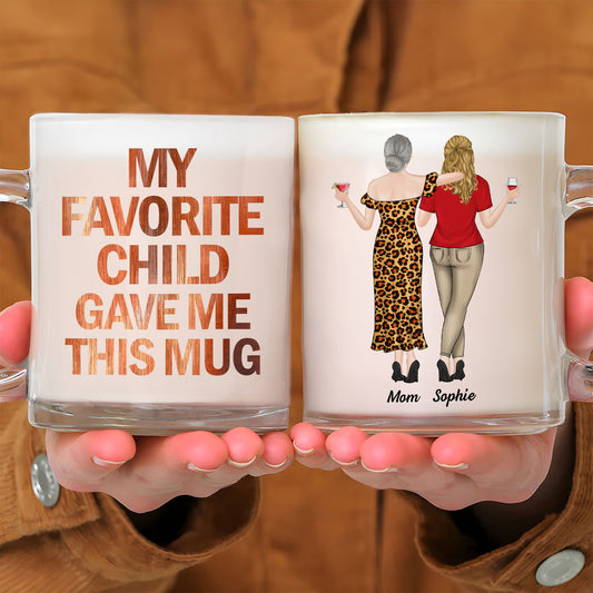 My Favorite Child Gave Me This Mug - Personalized Custom Glass Mug