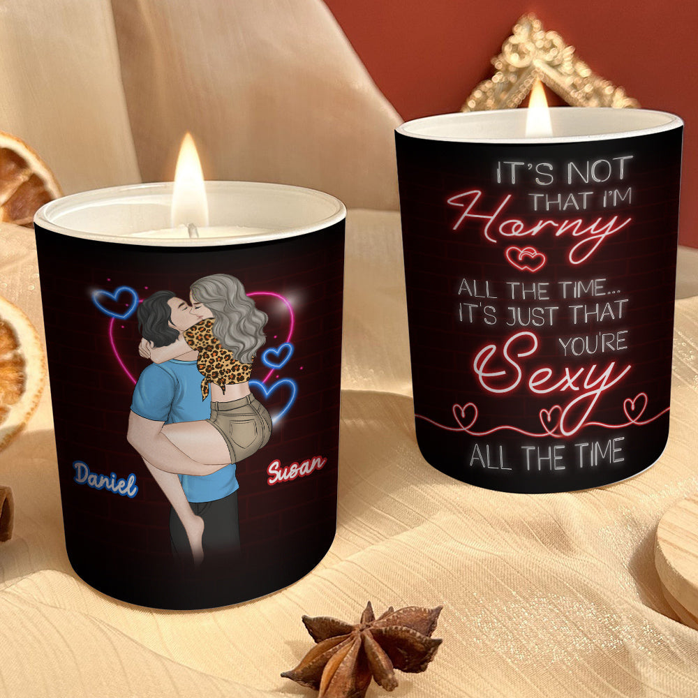 You Are Sexy All The Time - Personalized Custom Candle