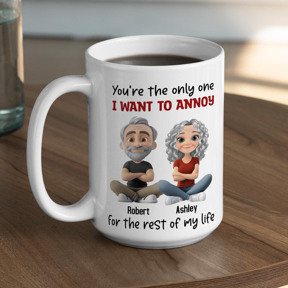 Annoy For The Rest Of My Life - Personalized Custom Coffee Mug