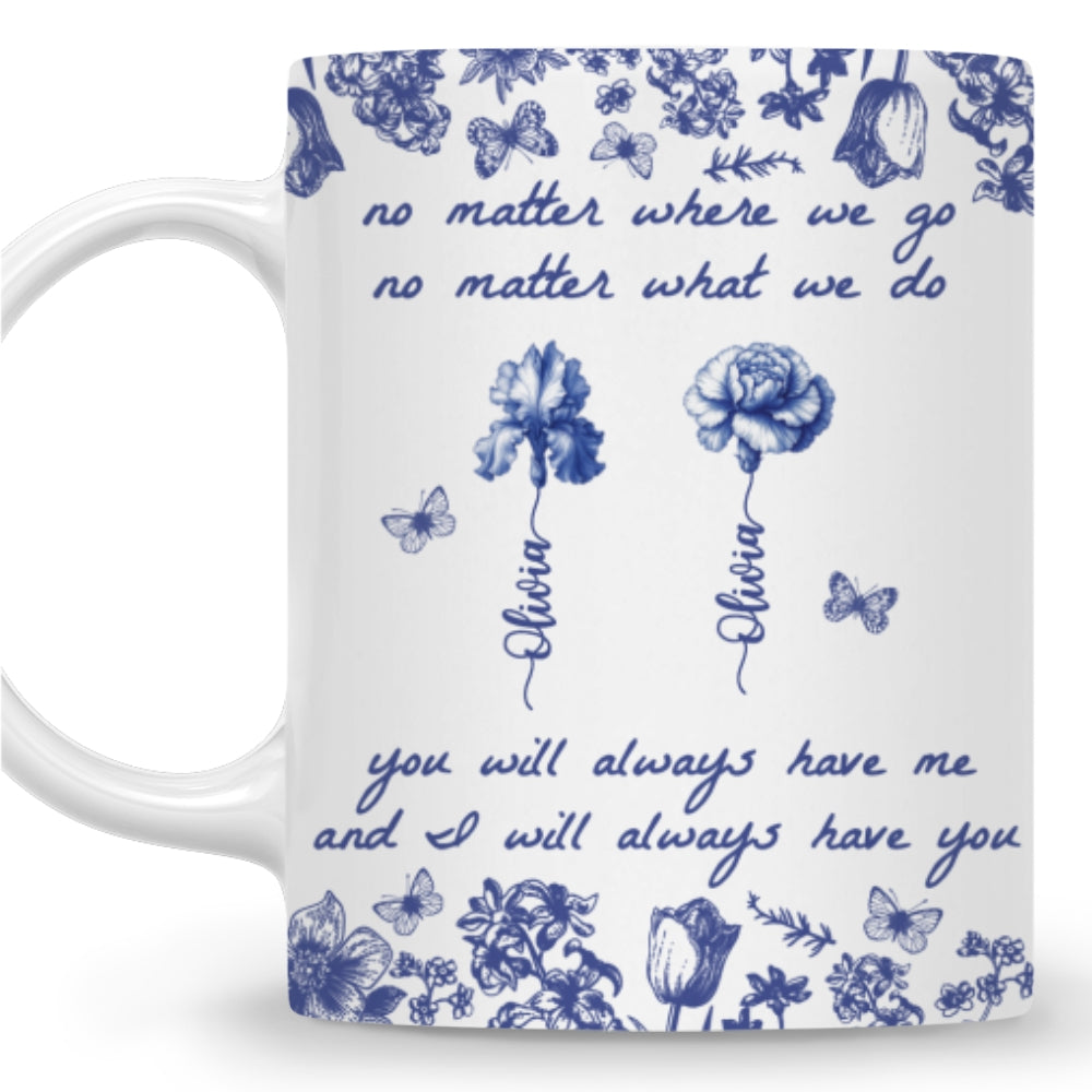 No Matter Where We Go - Personalized Custom Coffee Mug