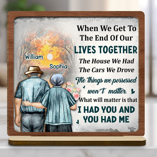 I Had You - Personalized Custom 2-Layer Wood Plaque With Flat Base