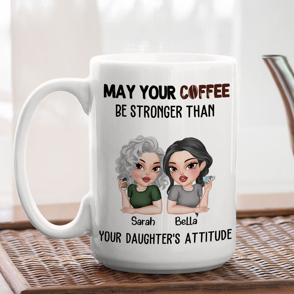May Your Coffee Be Stronger - Personalized Custom Coffee Mug