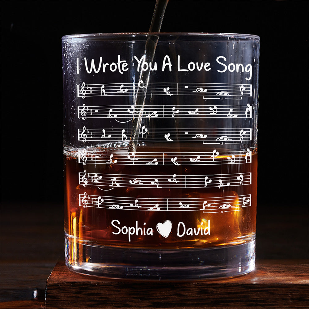 I Wrote You A Love Song - Personalized Custom Whiskey Glass