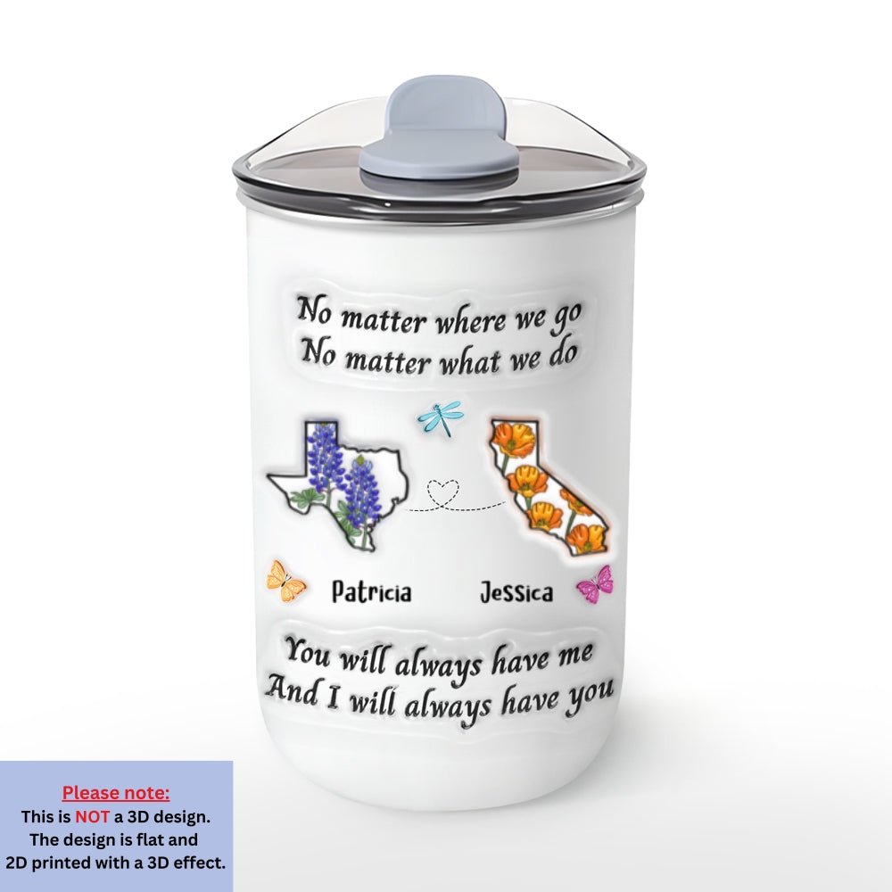 Bestie Always Have You - Personalized Custom 3D Inflated Effect 10oz Tumbler