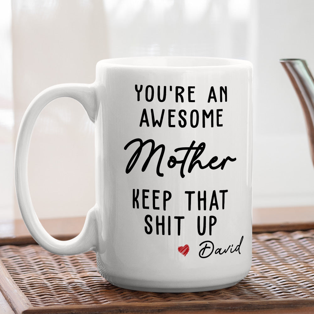 You Are An Awesome Mother - Personalized Custom Mug