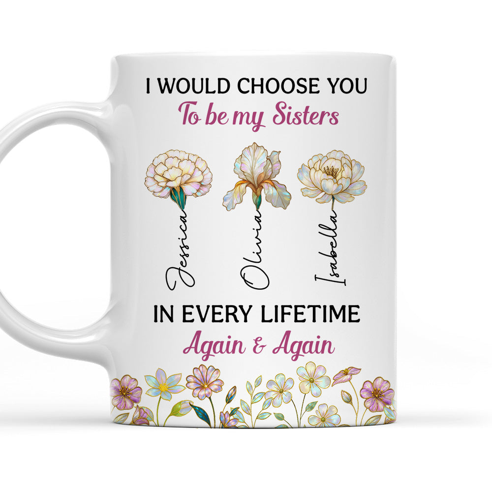 Always Choose You My Sisters - Personalized Custom Coffee Mug