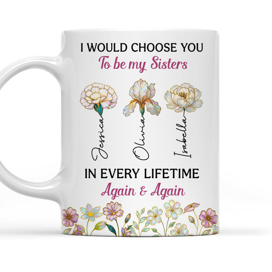 Always Choose You My Sisters - Personalized Custom Coffee Mug