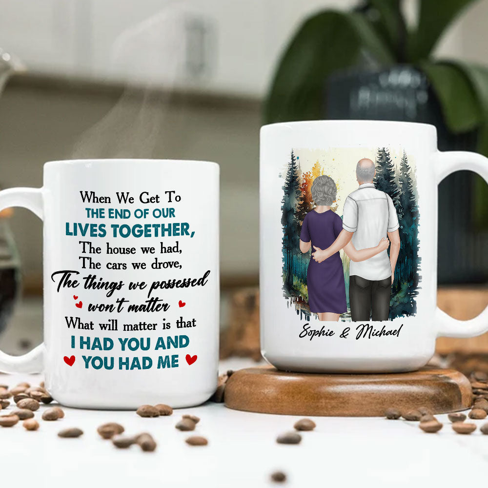 I Had You And You Had Me - Personalized Custom Coffee Mug