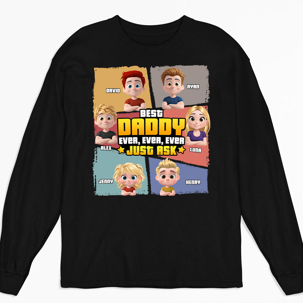 Best Dad Ever Just Ask - Personalized Custom Shirt