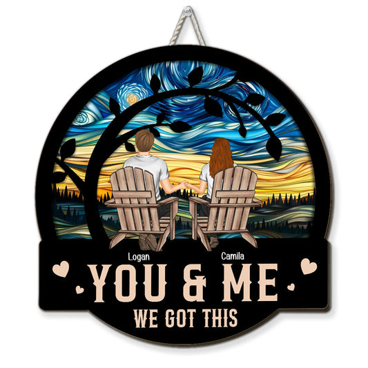 You And Me We Got This - Personalized Custom Wood Sign