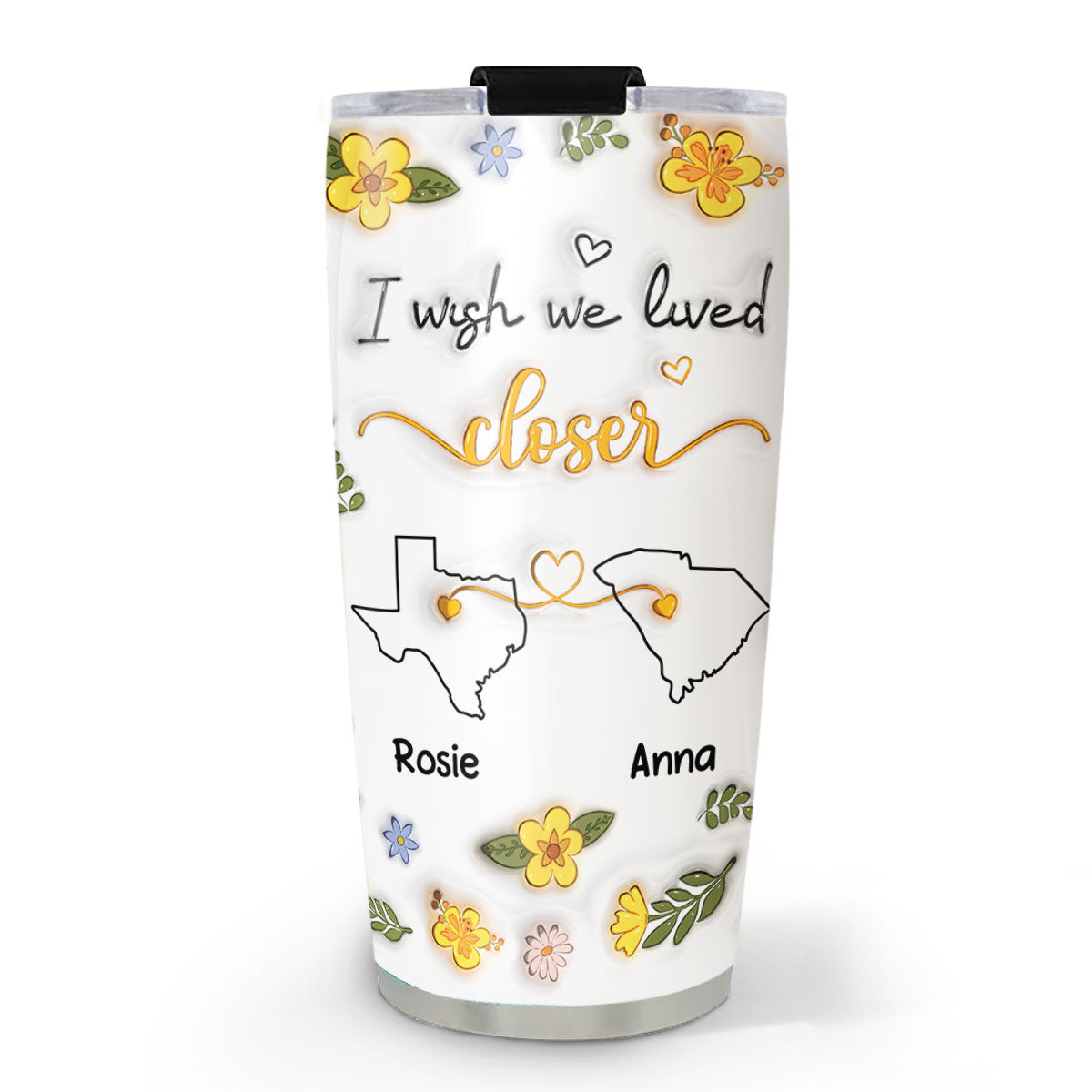 I Wish You Lived Next Door Floral - Personalized Custom 3D Inflated Effect Tumbler